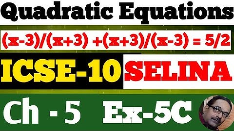 Quadratic Equations || ICSE Class 10 Maths || Selina Chapter-5, Ex-5C