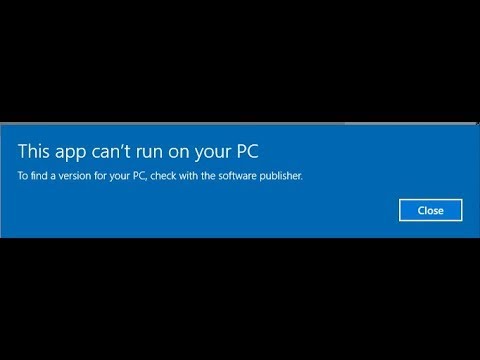 fix "This App Can’t Run On Your PC" in windows 10