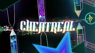 CHEATREAL by me | Geometry Dash