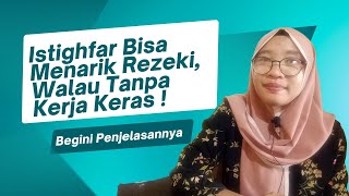 Rahasia Dibalik Istighfar : Mudah Menarik Rezeki Walau Tanpa Kerja Keras ! Duduk Diam Rezeki Datang.