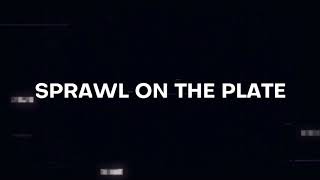 SPRAWL ON THE PLATE