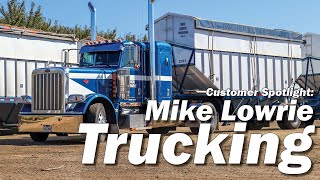 Customer Spotlight: Mike Lowrie Trucking - Dixon, CA