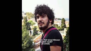 Onur Can Özcan - Rakı İçmeyi Bilmesen Tanışabilir miydik? [Aİ COVER] Resimi