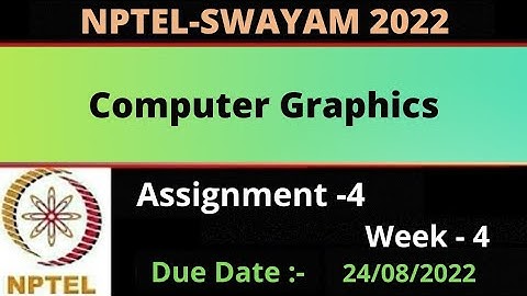 Assignment -4 || Week -4 || Computer Graphics || NPTEL 2022 ||