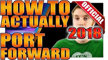 How To Actually Port Forward - 2018 - Part 2
