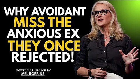WHY AVOIDANT MISS THE ANXIOUS EX THEY ONCE REJECTED ! |MEL ROBBINS BEST MOTIVATION SPEECH|