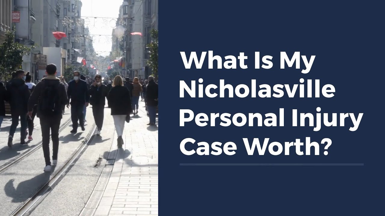 What Is My Nicholasville Personal Injury Case Worth? - YouTube