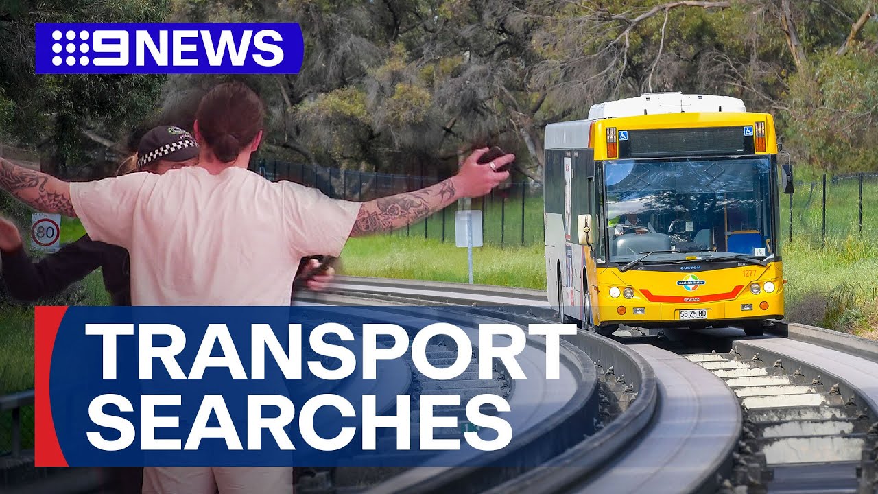Police to randomly search commuters on Adelaide’s public transport networks | 9 News Australia