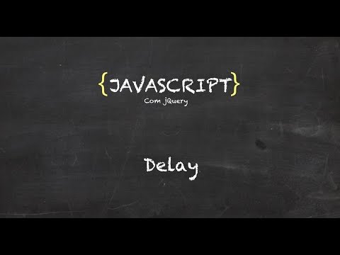 32. Curso grátis de Javascript | jQuery | Delay
