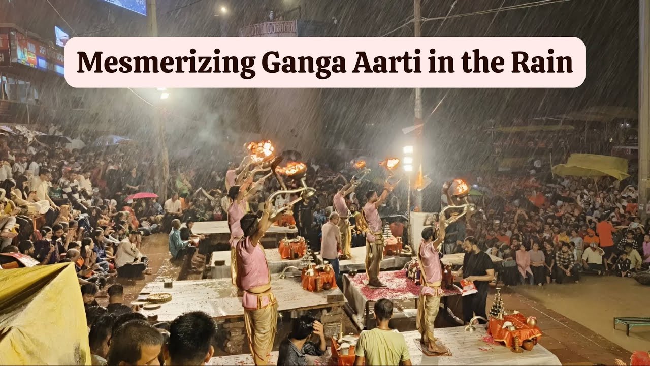 Mesmerizing Ganga Aarti in the Rain | Varanasi Monsoon Magic 🌧️✨