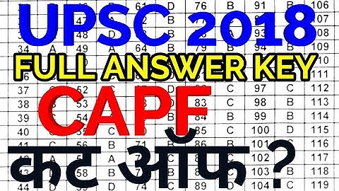 UPSC CAPF 2018 FULL ANSWER KEY CUTOFF EXAM PAPER ANALYSIS REVIEW upsc capf answer key 2018 solution