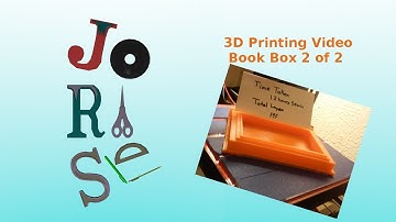 3D Printing Book Box Part 2 of 2