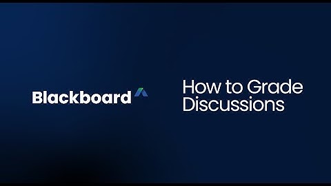 How to Grade Discussions - Blackboard