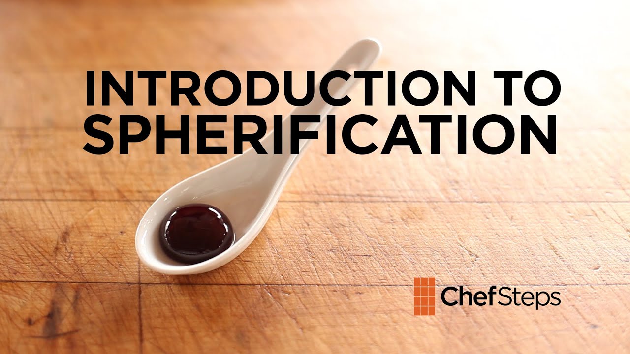 Introduction to Spherification | ChefSteps