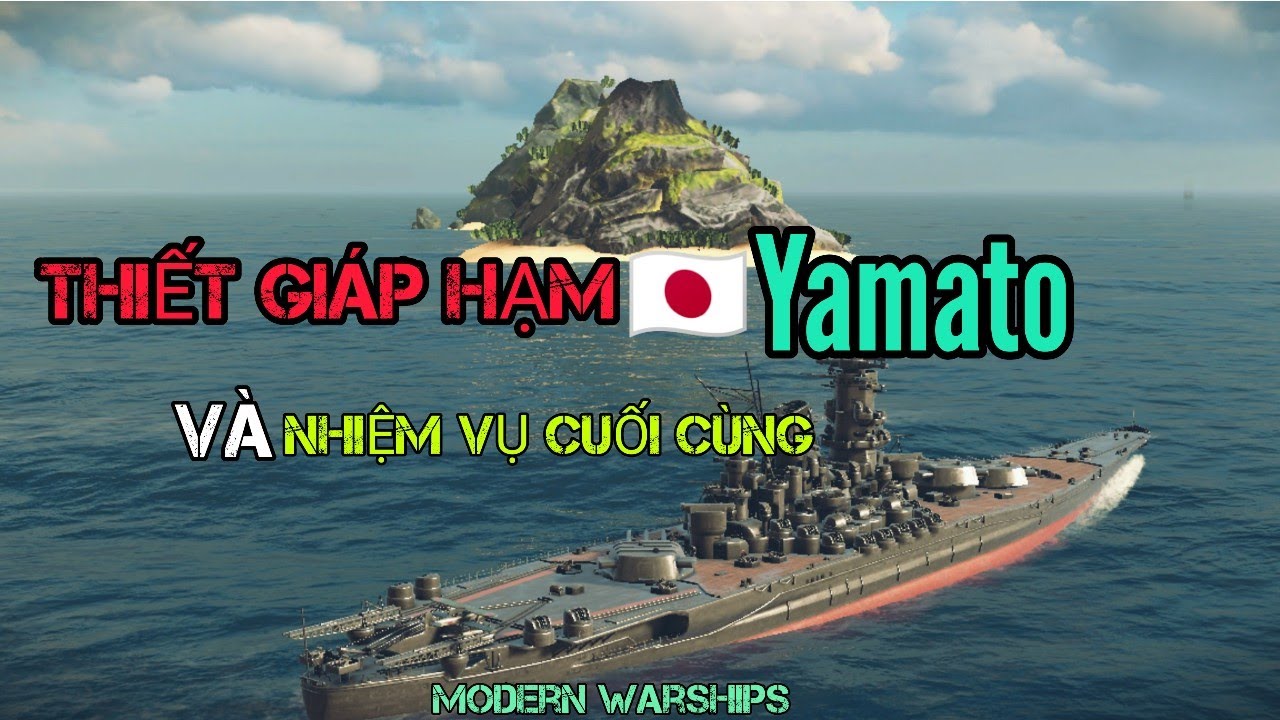 Modern Warship: Review tàu thiết giáp hạm huyền thoại Yamato mới nhất ...