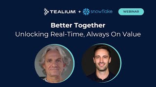 Tealium + Snowflake: Better Together