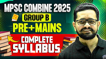 MPSC Combine Syllabus 2025 | Combine Group B 2025 (Pre + Mains) Syllabus | MPSC 2025 | MPSC Wallah