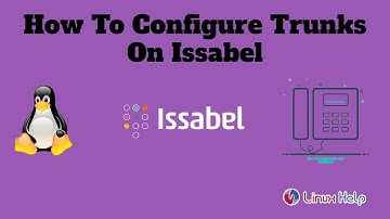 How To Configure Trunks On Issabel