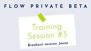 Flow Editor Training #3 - Breakout room with Jason #1 - Tricast and Multiuser Meetings