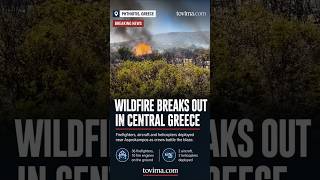 Wildfire Breaks Out in Central Greece as Aircraft and Helicopters Deployed