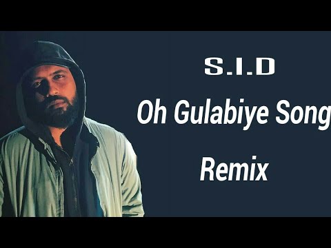 SID   Oh Gulabiye Song Remix