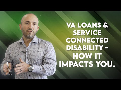 VA Loans and Service-Connected Disability- How it Impacts YOU!