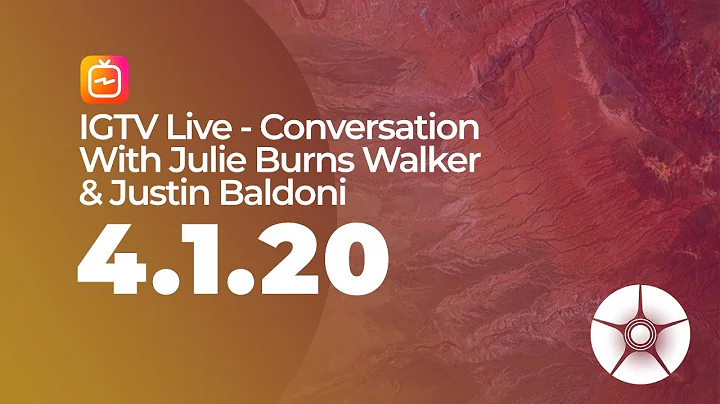 IGTV Live - Julie Burns Walker & Justin Baldoni 4....