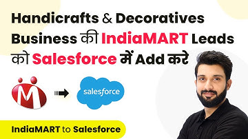 Add IndiaMART Leads / Enquiries to Salesforce for Handicrafts & Decoratives Business (in Hindi)