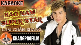 KARAOKE HẠO NAM SUPER STAR | BEAT GỐC | LÂM CHẤN KHANG