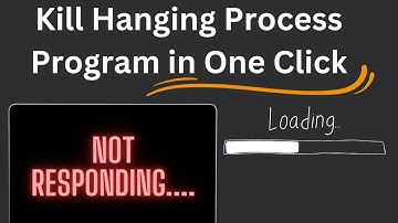 How to Kill Hanging Process or Program in One Click