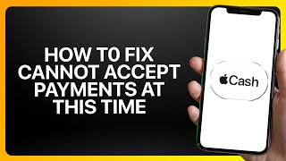 How To Fix Cannot Accept Payments At This Time Apple Cash Error ! Tutorial