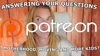 PREVIEW - Answering Your Questions! Moving, Motherhood and More Kids?