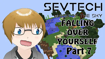 Falling over yourself | Sevtech: Ages of the Sky Part 7