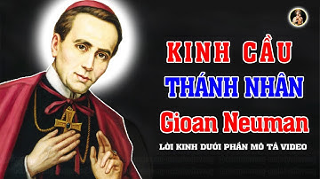 Kinh Cầu Thánh Gioan Neumann | Đức Mẹ La Vang - Our Lady of Lavang