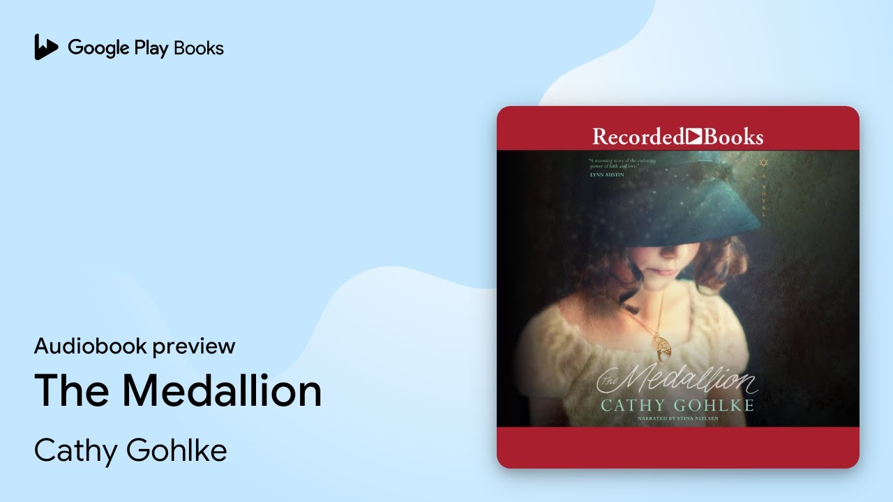 The Medallion by Cathy Gohlke · Audiobook preview
