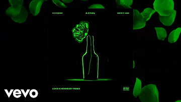 A.CHAL - Love N Hennessy (Remix) ft. 2 Chainz, Nicky Jam (Official Audio)