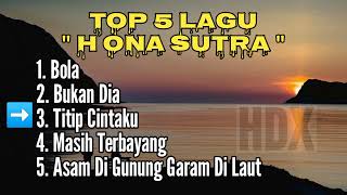 Download Lagu TOP 5 LAGU H ONA SUTRA 🎧 MP3