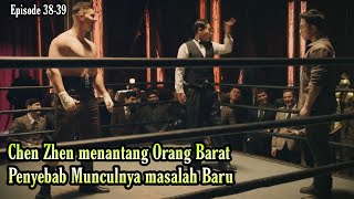 Chen Zhen menyusup ke Sarang orang Barat Sendirian, Kungfu Vs Tinju Barat// Heroes2020 episode 38-39