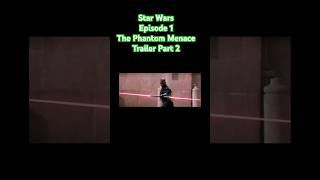 Star Wars: Episode I The Phantom Menace Trailer Part 2 #trending #starwars #episode1