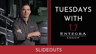 Tuesdays with Entegra Coach - Slideout - Entegra Coach