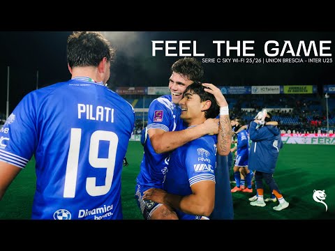 Video FEEL THE GAME: il film di Union Brescia - Inter U23
