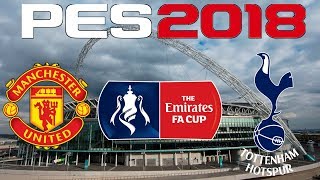 PES 2018 - FA CUP SEMI-FINAL - MANCHESTER UNITED vs TOTTENHAM
