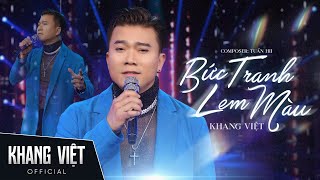 Bức Tranh Lem Màu | Khang Việt - Live Version