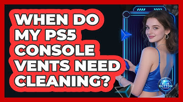 When Do My PS5 Console Vents Need Cleaning?