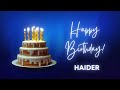 HAIDER Happy birthday song | Happy Birthday HAIDER | HAIDER Happy birthday to You