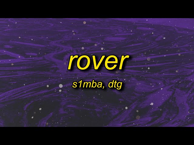 S1MBA - Rover (sped up/tiktok version) Lyrics ft. DTG | shorty said she coming with the bredrins class=