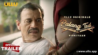 Siskiyaan I Palang Tod | ULLU originals -  Trailer I Releasing on: 5th August