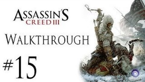 Assassins Creed 3 Walkthrough/Gameplay Part 15 [Sequence 5] (XBOX 360)