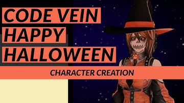 CODE VEIN | Halloween Character Creation