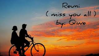 Video lirik - Reuni ( jangan membuang Rindu ) by : Qiwe